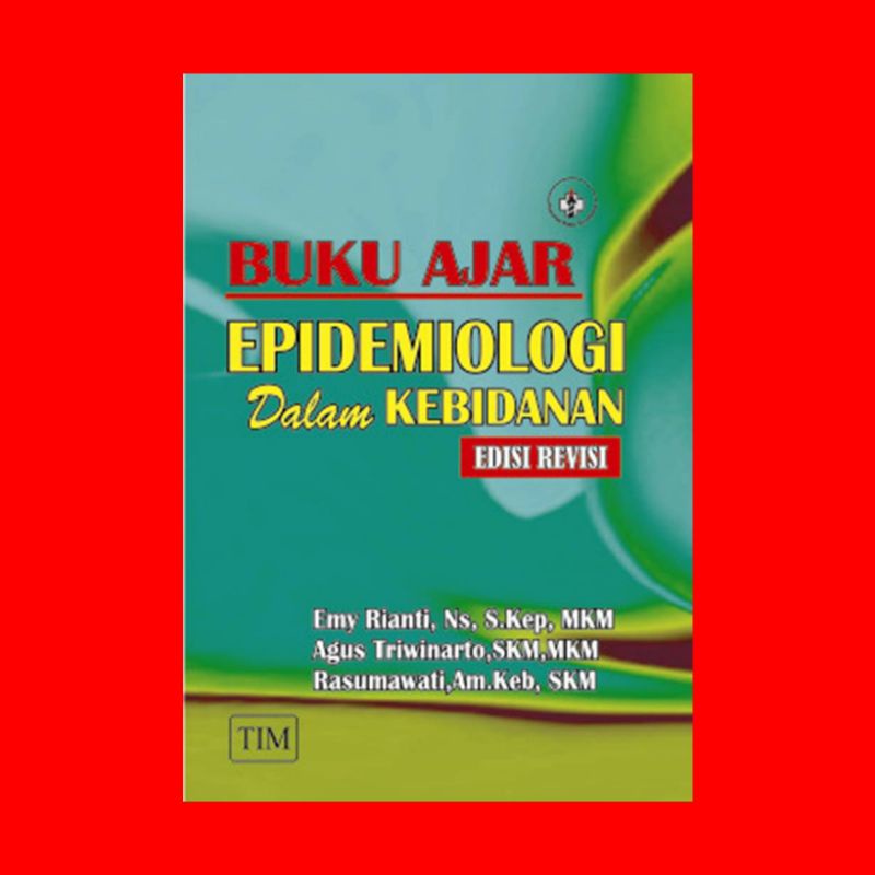 Jual Buku Ajar Epidemiologi Dalam Kebidanan (Edisi Revisi) Pengarang ...