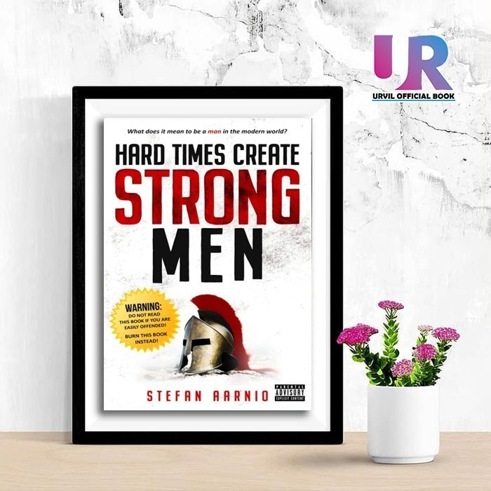 Jual Hard Times Create Strong Men By Stefan Aarnio-brm 