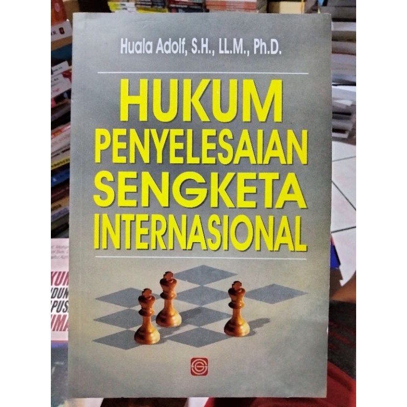 Jual Hukum Penyelesaian Sengketa Internasional Huala Adolf SH LLM PHD ...