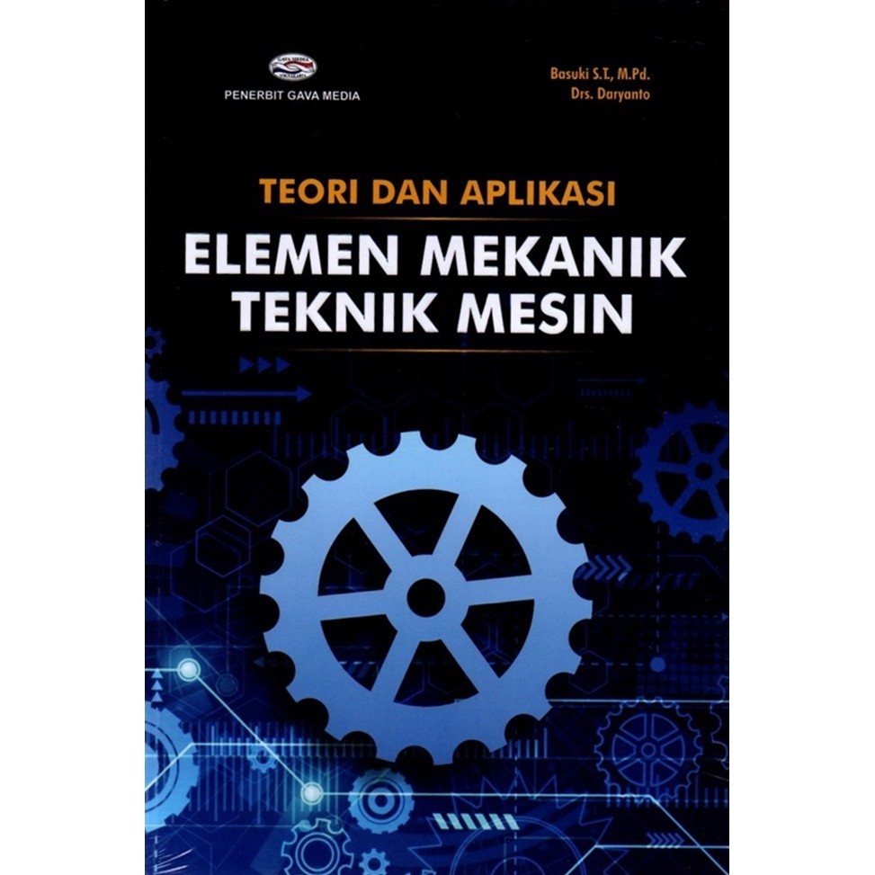 Teori Dan Aplikasi Elemen Mekanik Teknik Mesin