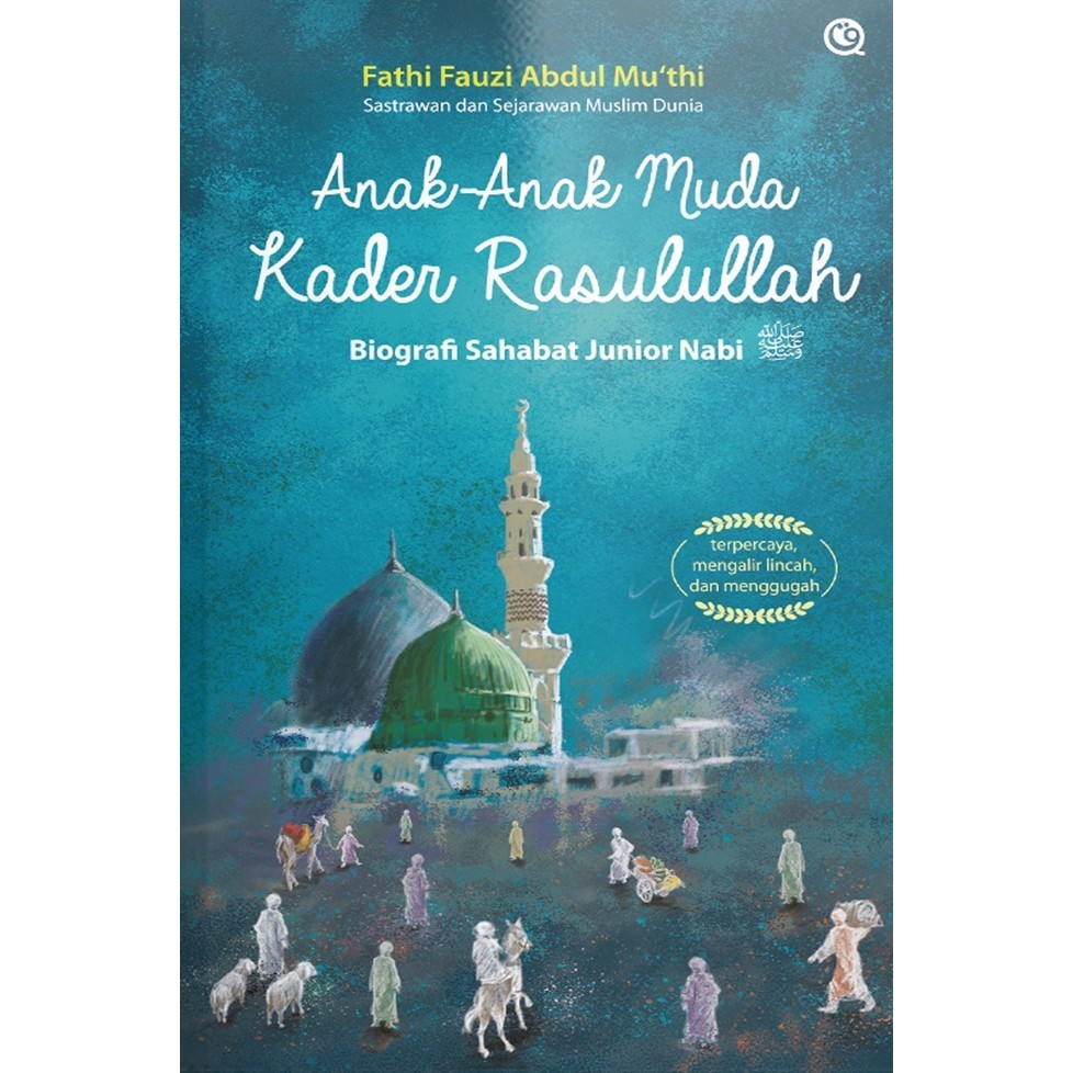 Jual Anak-Anak Muda Kader Rasulullah : Biografi Sahabat Junior Na ...
