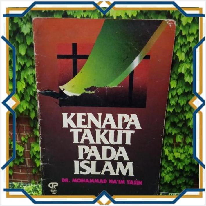 Jual [GLG] BUKU ORIGINAL KENAPA TAKUT PADA ISLAM   MUHAMMAD NAIM YASIN