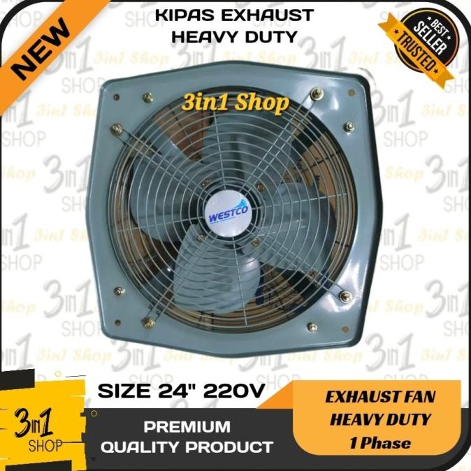 Jual Exhaust Fan 24" / Penyedot Udara 24 inch 1Phase 220V WESTCO HEAVY