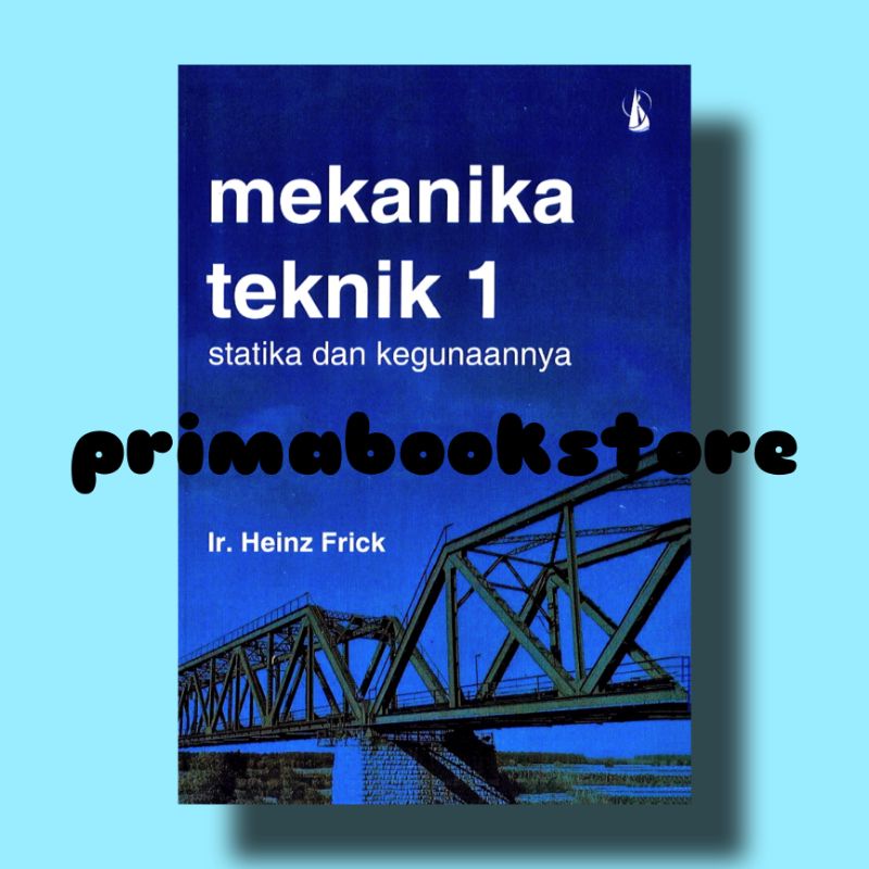 Jual Mekanika Teknik 1 Statika Dan Kegunaannya - Heinz Frick | Shopee ...