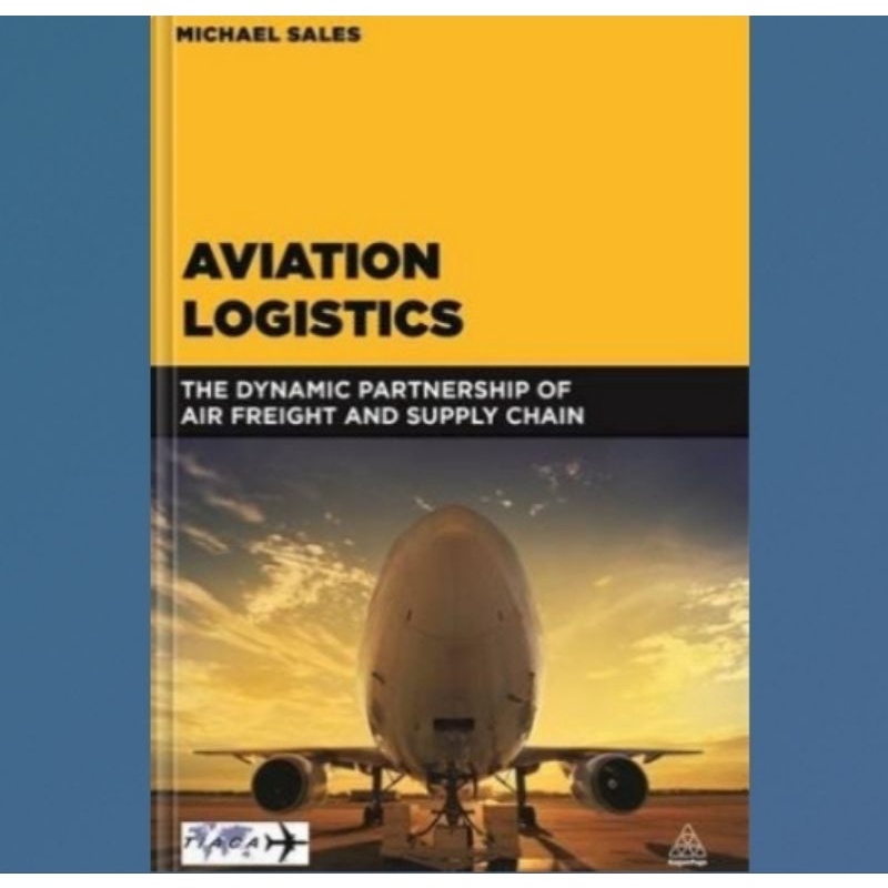 Jual Buku Aviation Logistics: The Dynamic Partnership of Air Freight ...