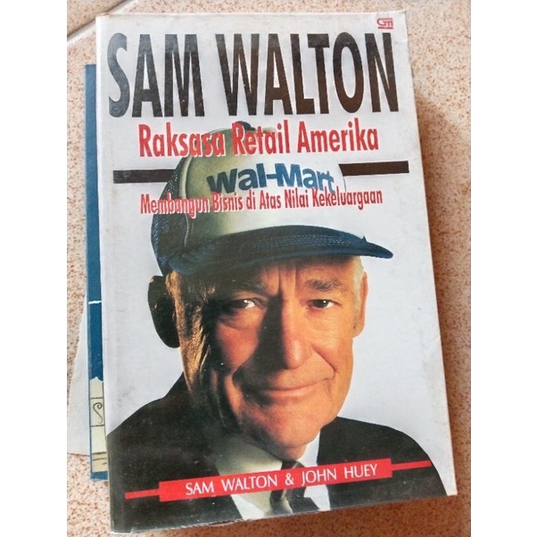 Jual SAM WALTON _ Raksasa Retail Amerika Membangun Bisnis di Atas Nilai ...