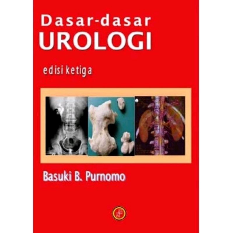 Jual DASAR - DASAR. UROLOGI. EDISI Ke - 3. (Basuki B. Purnomk) | Shopee ...