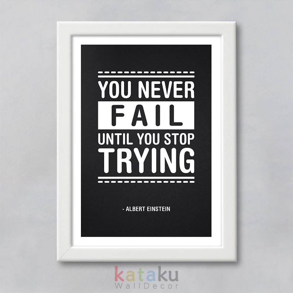 Jual Poster Quote Motivasi You Never Fail Until You Stop Trying Hiasan