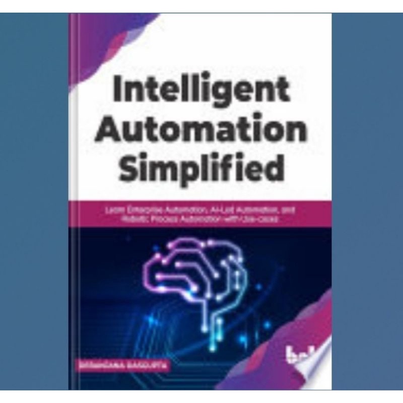 Jual Buku Intelligent Automation Simplified: Learn Enterprise ...