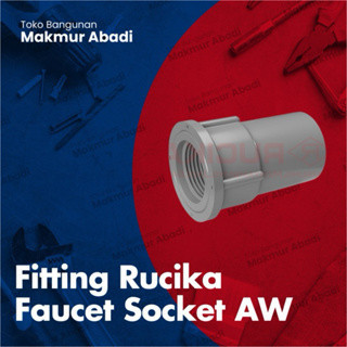 Jual Fitting Pipa PVC Rucika Faucet Socket AW 1/2