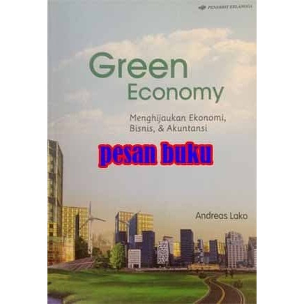 Jual BUKU GREEN ECONOMY MENGHIJAUKAN EKONOMI BISNIS DAN AKUNTANSI ...