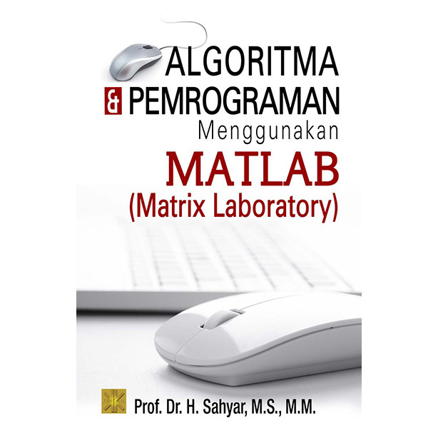 Jual ALGORITMA & PEMROGRAMAN MENGGUNAKAN MATLAB (MATRIX LABORATORY) # ...