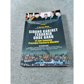 ( PROMO BUKU MURAH ORIGINAL ) BUKU POLITIK / SOSPOL / SOSIAL POLITIK / SIDANG KABINET TERAKHIR ORDE BARU - A.MAKMUR MAKKA