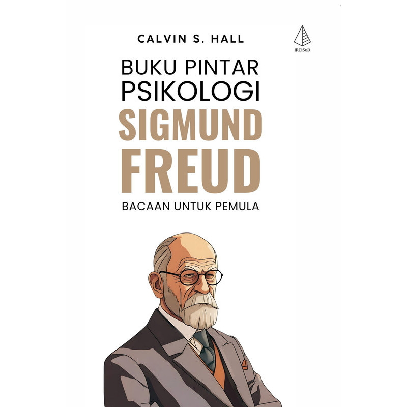 Jual Buku Pintar Psikologi Sigmund Freud - Calvin S. Hall - IRCiSoD ...