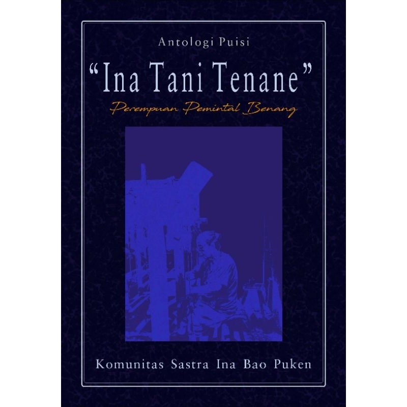 Jual Buku Antologi Puisi Ina Tani Tenane (Perempuan Pemintal Benang ...