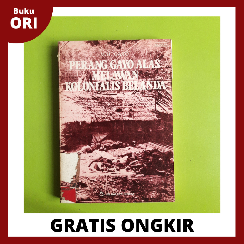 Jual Perang Gayo Alas Melawan Kolonialis Belanda - M.H. Gayo | Shopee