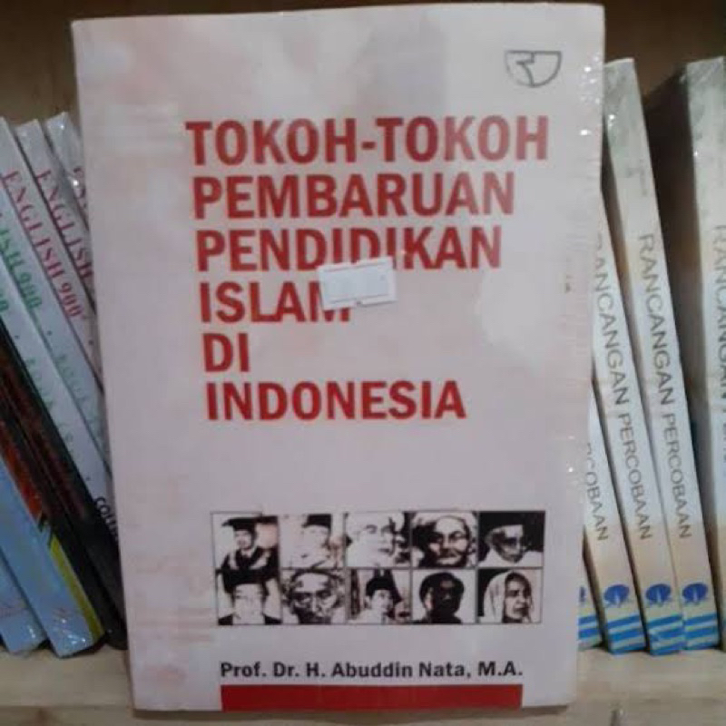 Jual Tokoh Tokoh Pembaruan Pendidikan Islam Di Indonesia Abuddin Nata ...