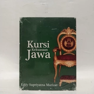 Kursi Kekuasaan Jawa by Eddy Supriyatna Marizar