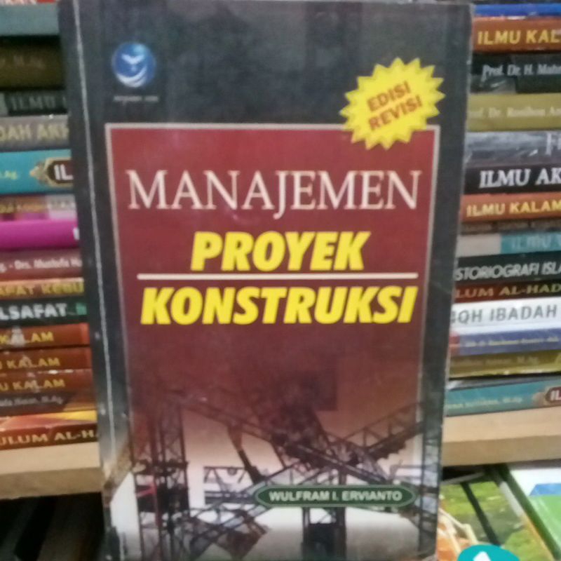 Jual MANAJEMEN PROYEK KONSTRUKSI Edisi Revisi Pengarang Wulfran I ...