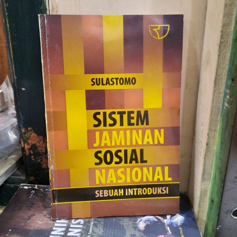 Jual SISTEM JAMINAN SOSIAL NASIONAL SEBUAH INTRODUKSI Oleh SULASTOMO ...