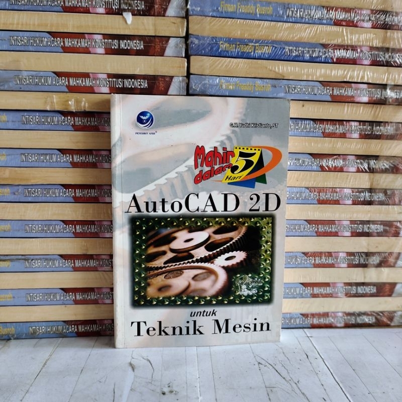 Jual BUKU ORIGINAL - MAHIR DALAM 5 HARI AUTOCAD 2D UNTUK TEKNIK MESIN ...