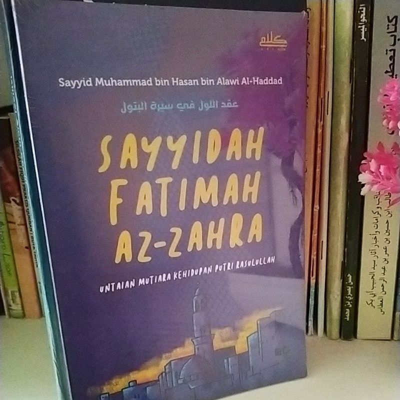 Jual Sayyidah Fatimah Az-Zahra (terjemah Dari Kitab 'iqdul Luul - Habib ...