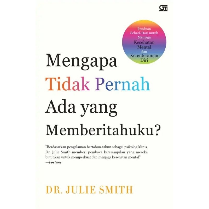 Jual Buku Mengapa Tidak Pernah Ada yang Memberitahuku By Dr. Julie