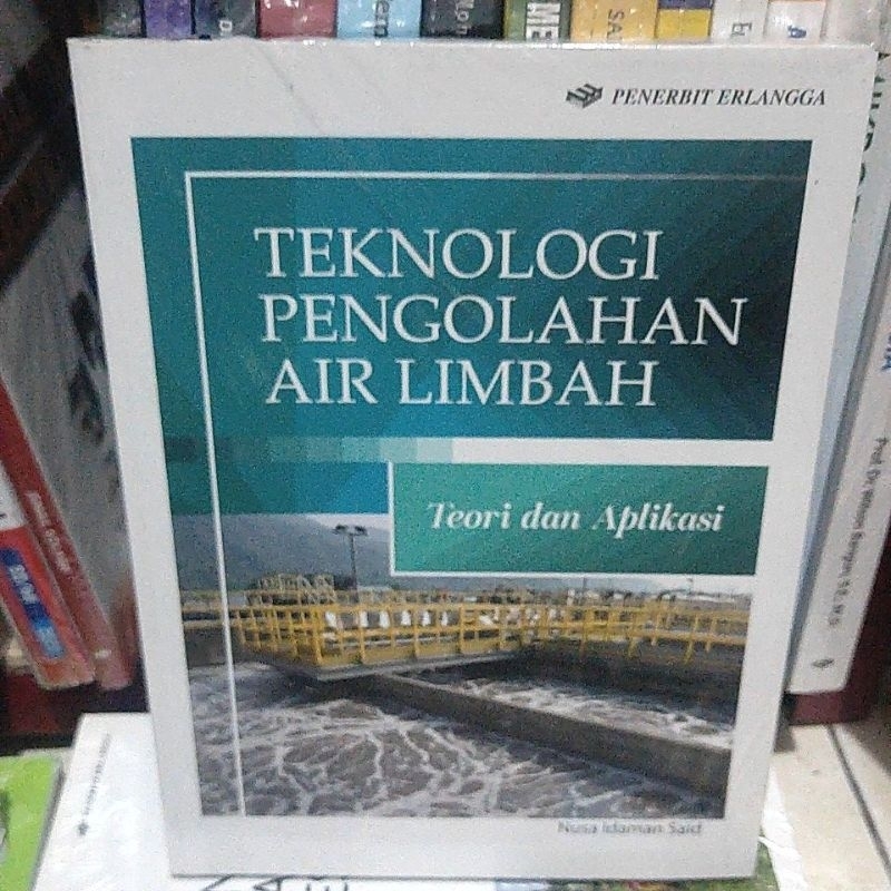 Jual Original Buku Teknologi Pengolahan Air Limbah Teori Dan Aplikasi