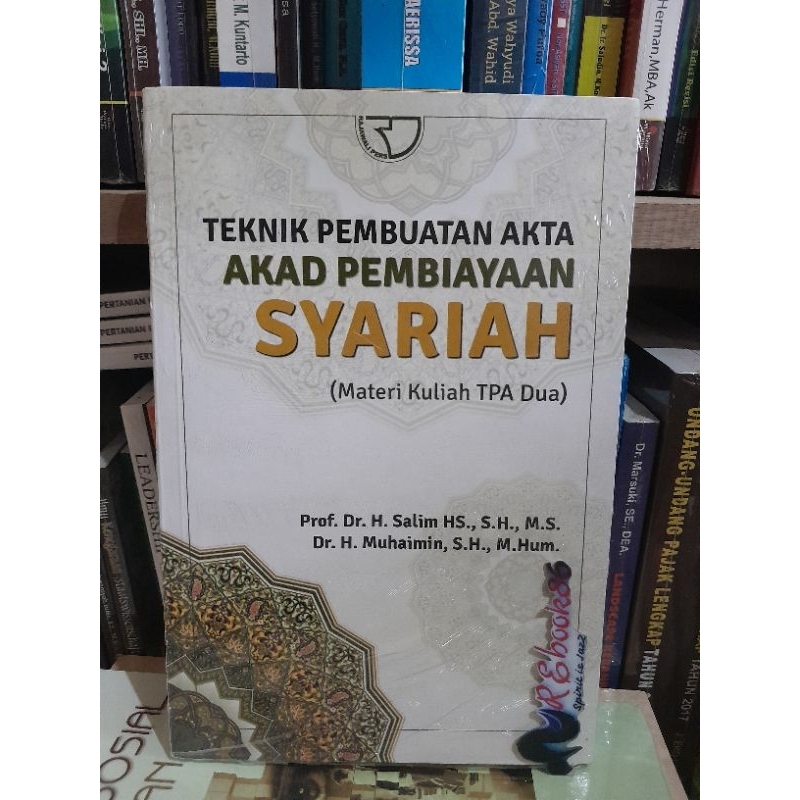 Jual Teknik Pembuatan Akta Akad Pembiayaan Syariah - Prof. Dr. H. Salim ...