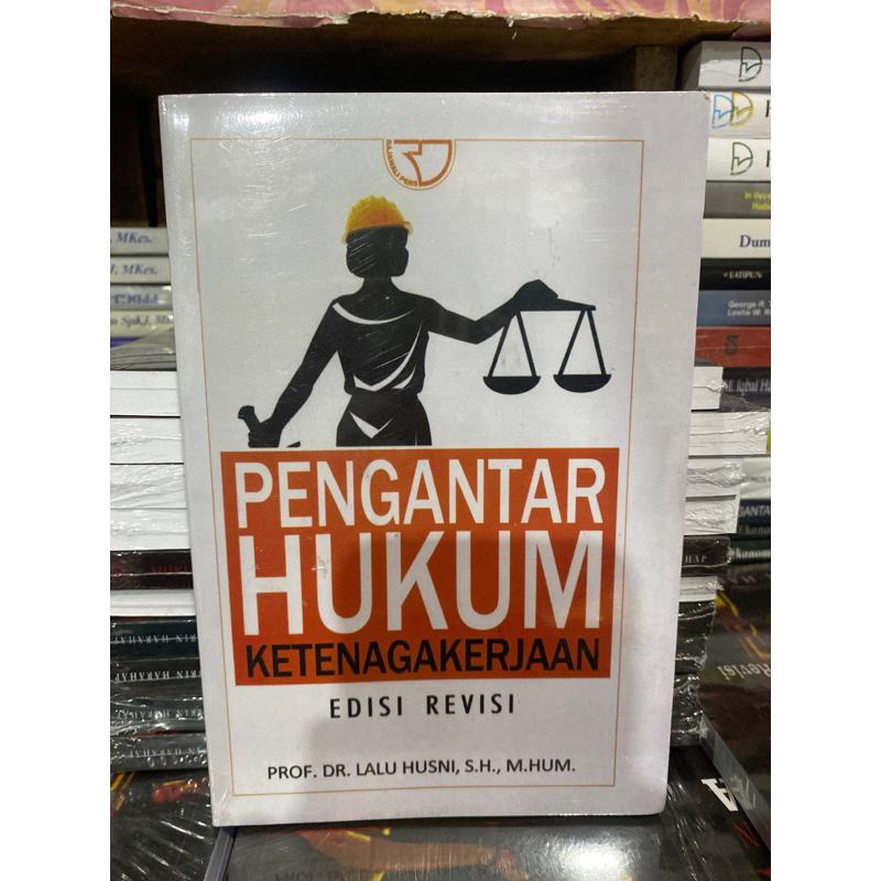 Jual Pengantar Hukum Ketenagakerjaan Edisi Revisi By Prof. Dr. Lalu ...