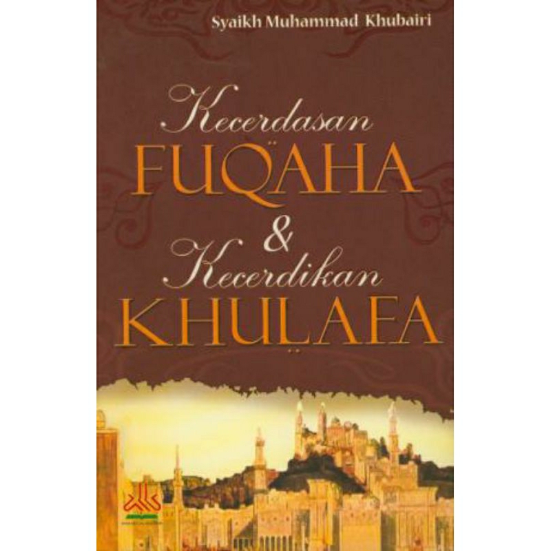 Jual Kecerdasan fuqaha dan kecerdikan khulafa | Shopee Indonesia