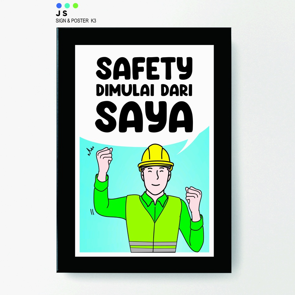 Jual Poster Safety K3 SAFETY DIMULAI DARI SAYA + Frame A2 Shopee