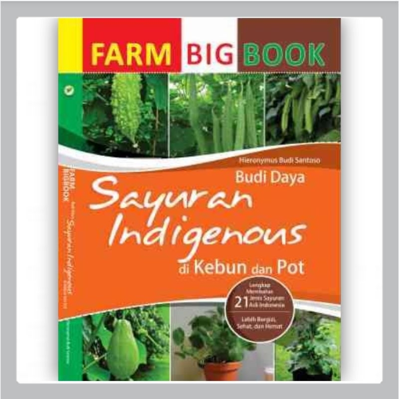 Jual Buku Farm Bigbook Budi Daya Sayuran Indigenous Di Kebun Dan Pot ...