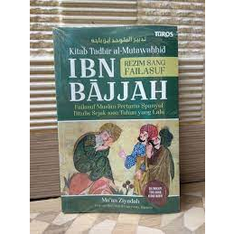 Jual Kitab Tadbir Al-Mutawahhid Ibn Bajjah Failasuf Muslim Pertama ...