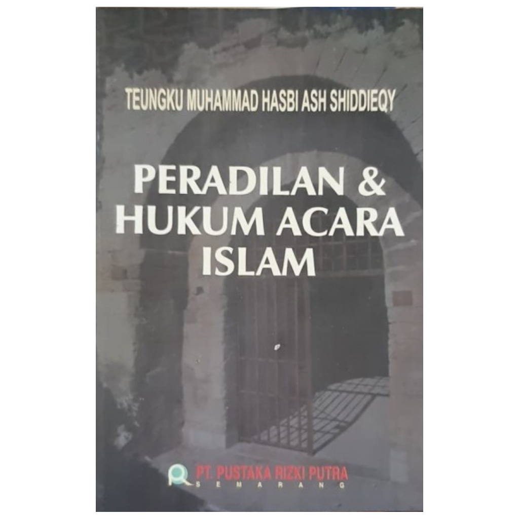 Jual Peradilan Dan Hukum Acara Islam - Teungku Muhammad Hasbi Ash Shid ...