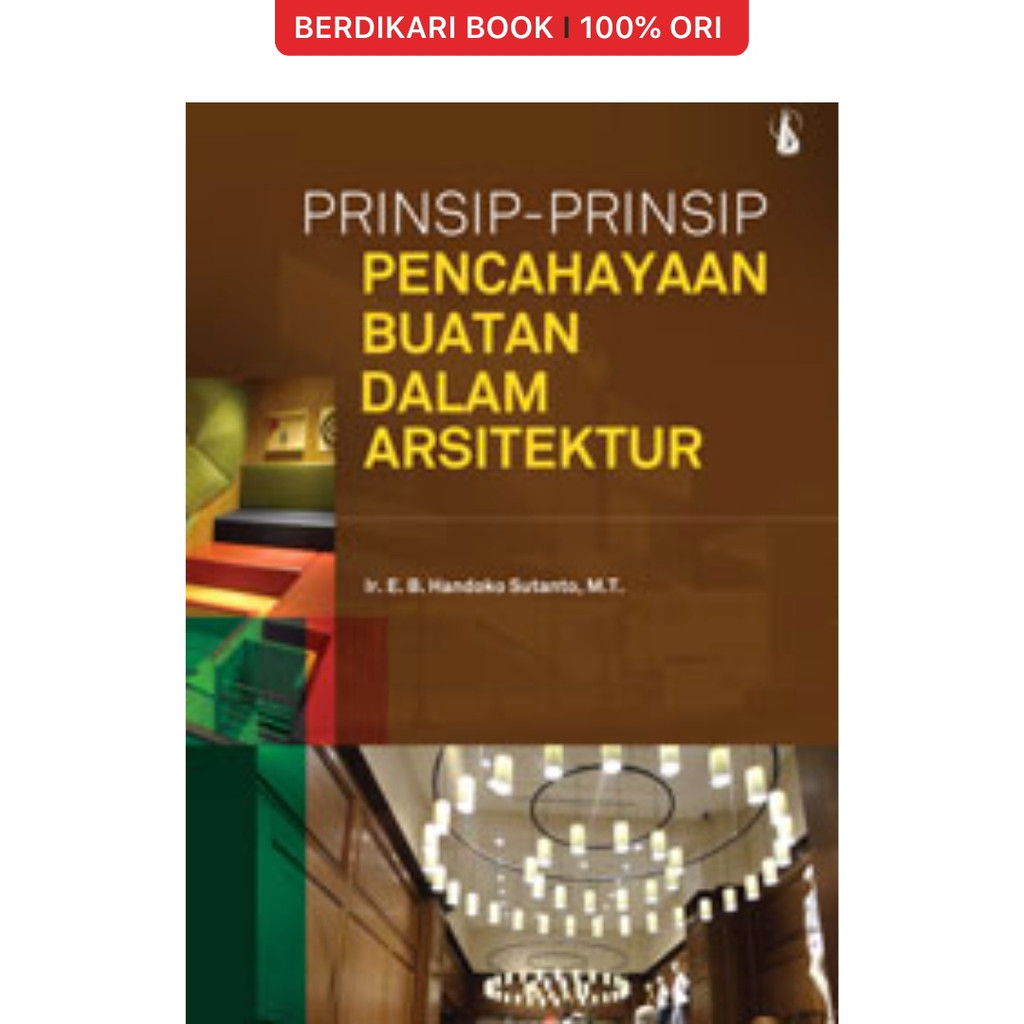 Product image Berdikari - Prinsip-prinsip Pencahayaan Buatan dalam Arsitektur - Kanisius