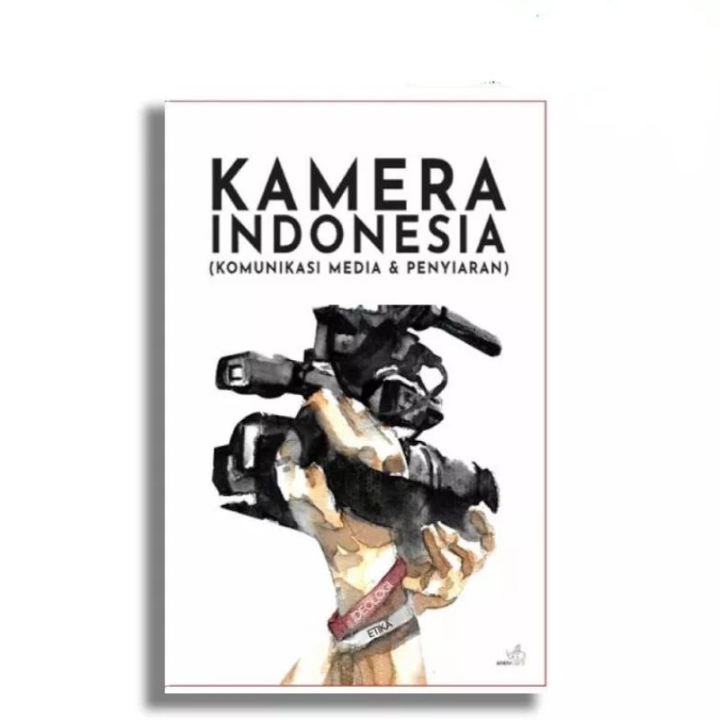 Jual ( ORIGINAL ) BUKU JURNALISTIK # KAMERA INDONESIA ( KOMUNIKASI ...