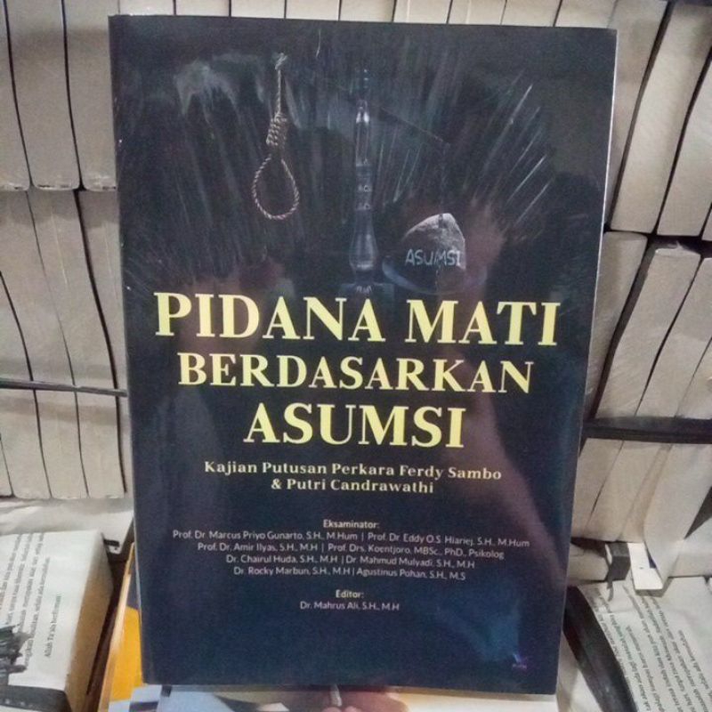 Jual PIDANA MATI BERDASARKAN ASUMSI Kajian Putusan Perkara FS Dan PC ...