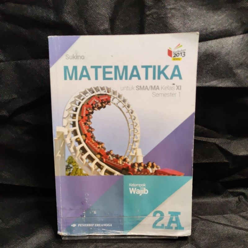 Jual Buku Matematika Kelas 11, XI, 2A, Semester 1, Kurikulum 2013 ...