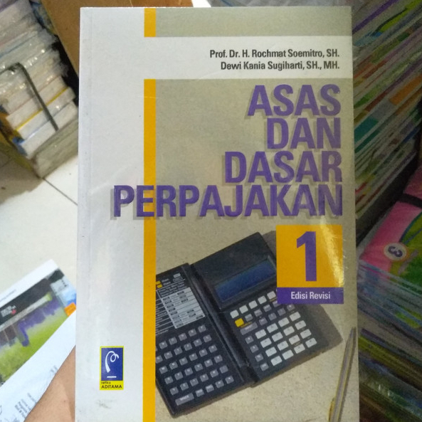 Jual Asas Dan Dasar Perpajakan 1 Edisi Revisi (Prof. Dr. H. Rochmat ...