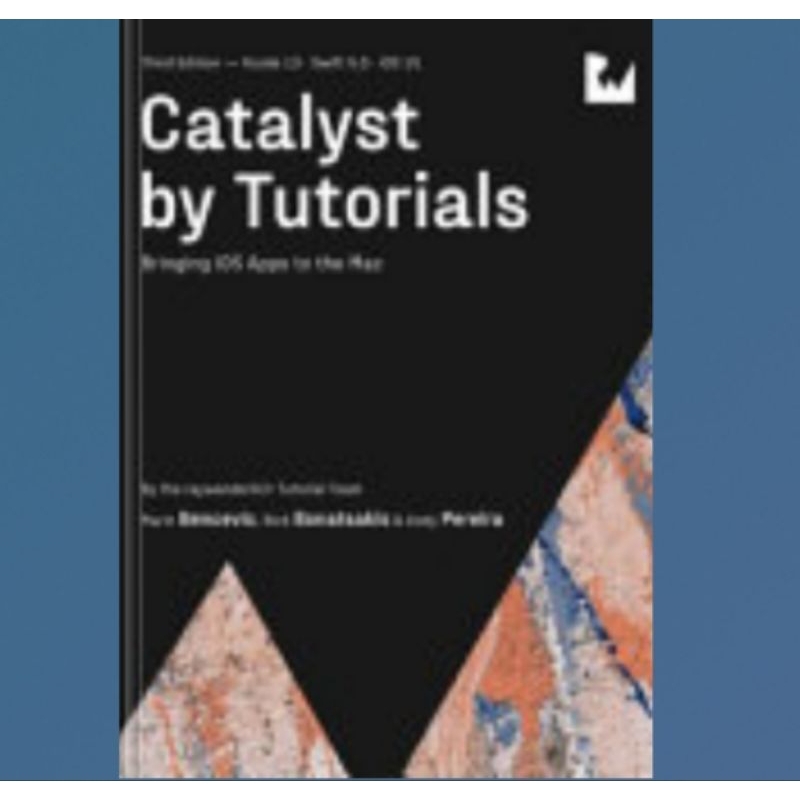 Jual Buku Catalyst by Tutorials Bringing iOS Apps to the Mac, 3rd ...