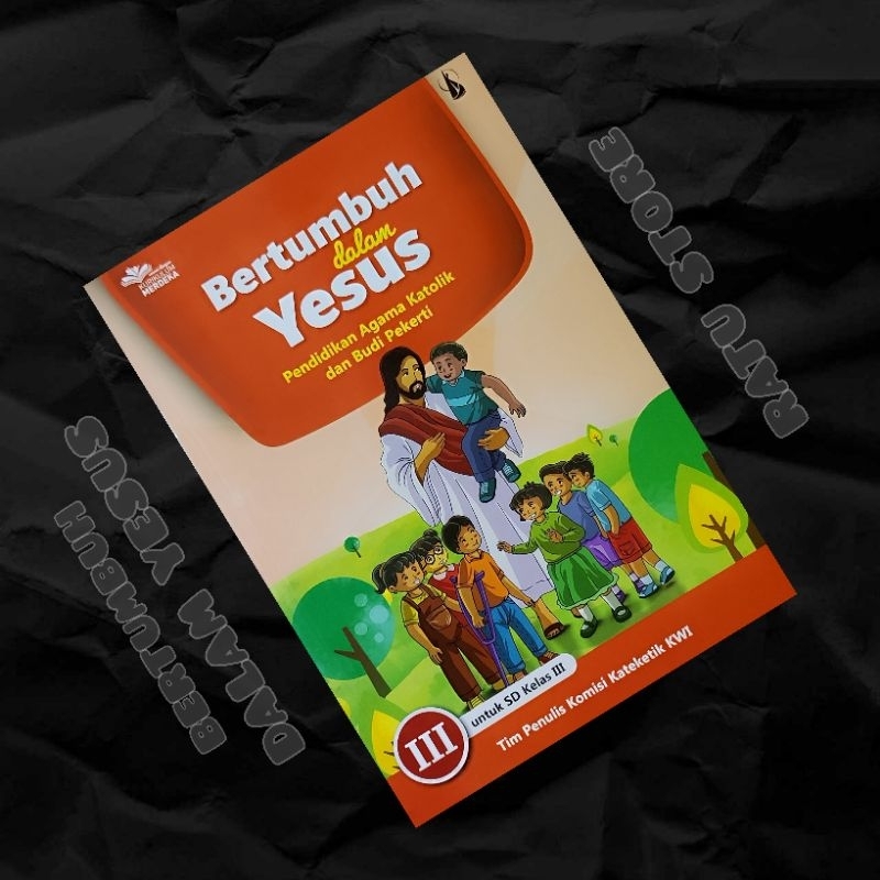 Jual Buku Kurikulum Merdeka Pendidikan Agama Katolik Bertumbuh Dalam