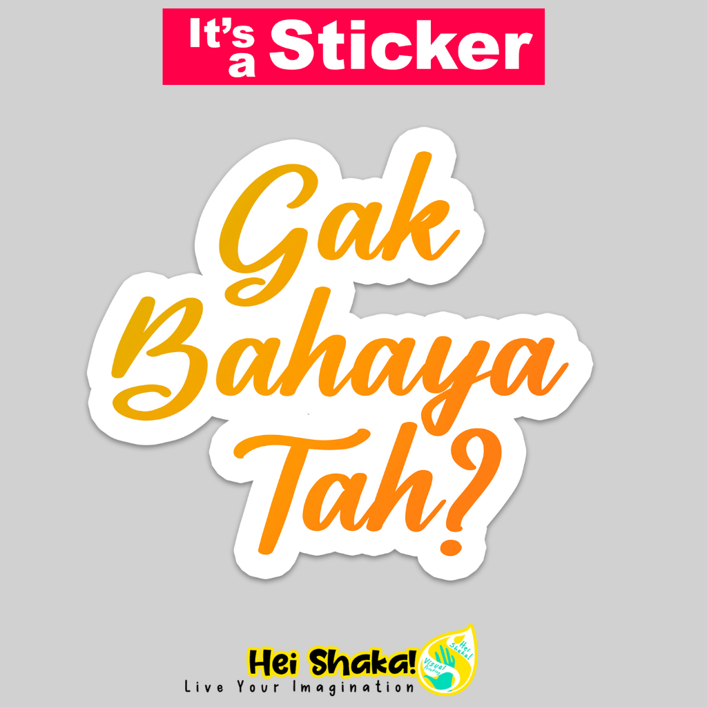Jual Heishaka Stiker Gak Bahaya Tah Sticker Kata Kata Lucu Bahasa