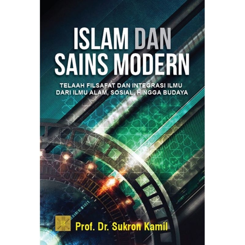 Jual ISLAM DAN SAINS MODERN TELAAH FILSAFAT DAN INTEGRASI ILMU DARI ...