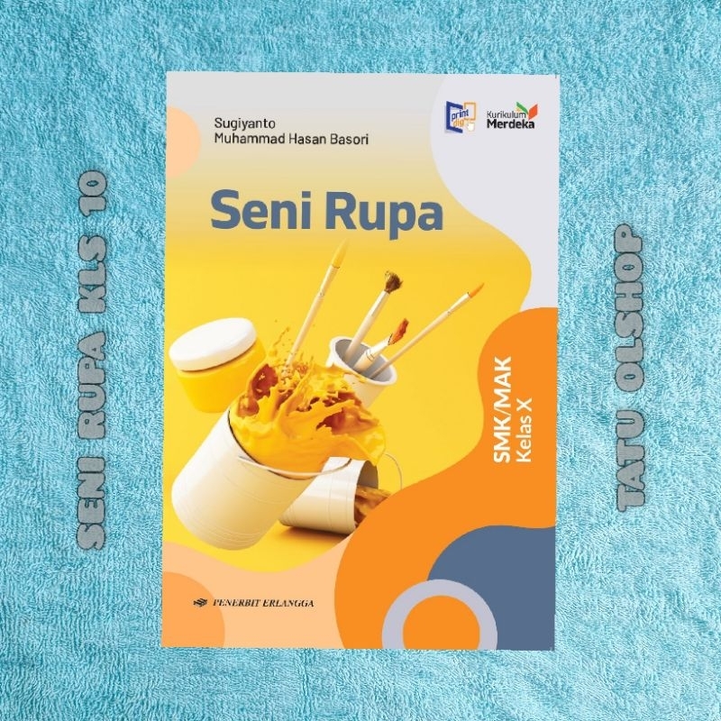 Jual Buku Kurikulum Merdeka Seni Rupa SMK Kelas 10 X 1 Original ...