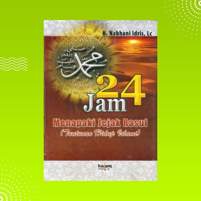 Jual Buku 24 Jam Menapaki Jejak Rasul (Tuntunan Hidup Islami) | Shopee ...