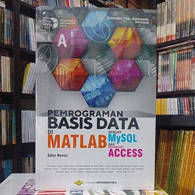 Jual Buku Pemrograman Basis Data Di Matlab Dengan Mysql Dan Microsoft Acces Edisi Revisi 7688
