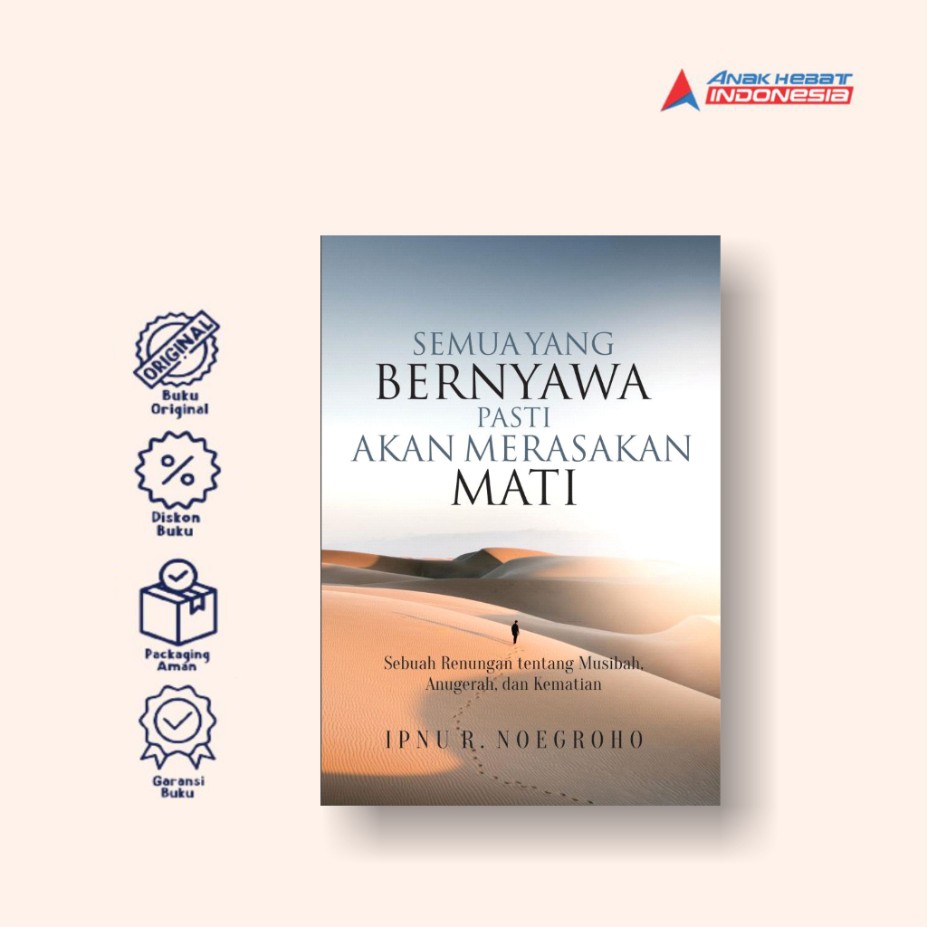 Jual Buku Semua Yang Bernyawa Pasti Akan Merasakan Mati: Sebuah ...