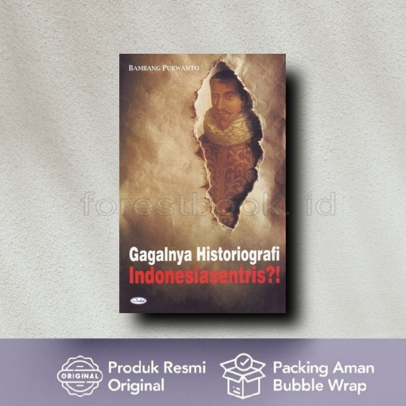 Jual Buku Gagalnya Historiografi Indonesiasentris?,Bambang Purwanto ...