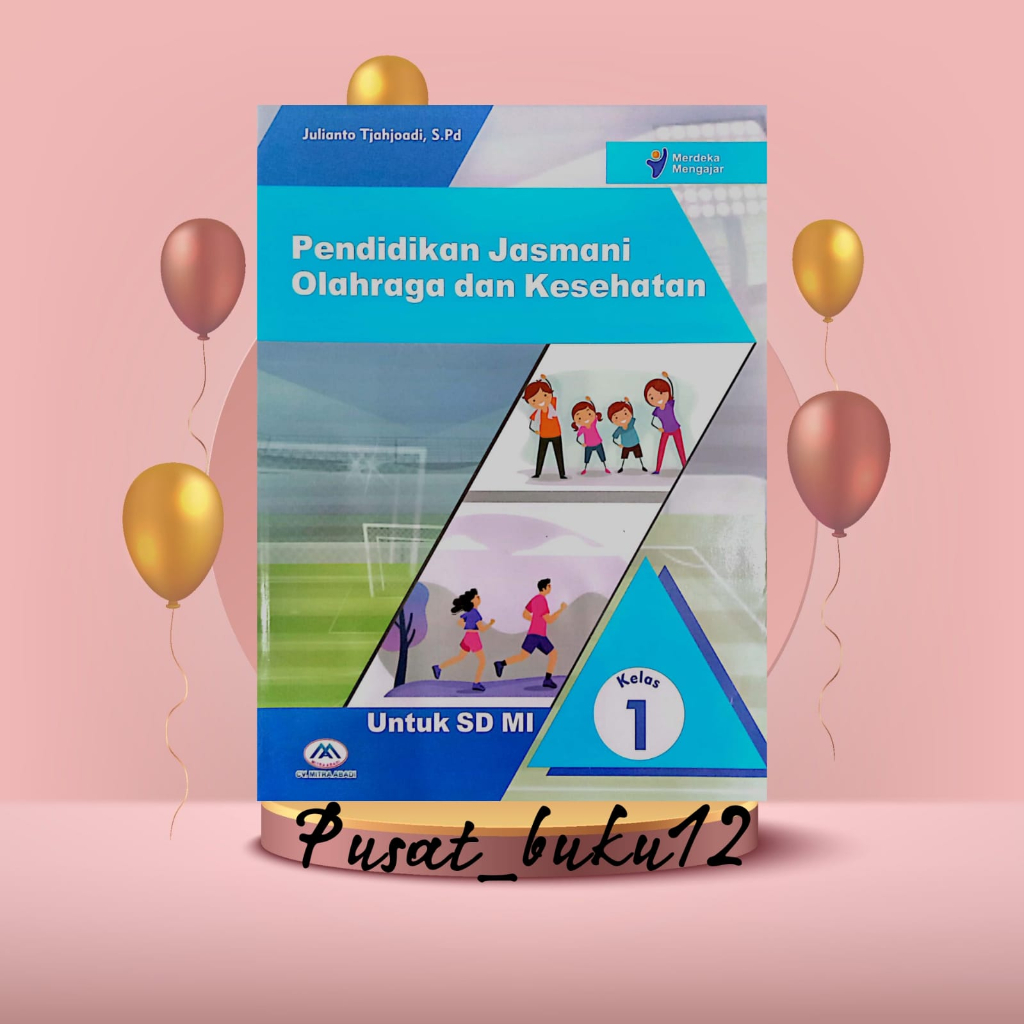 Jual BUKU SISWA PJOK KURIKULUM MERDEKA KELAS 1 SD/MI (PENERBIT: MITRA ...